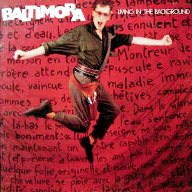 Living in the Background โ Baltimora, 1985. The debut album by the Anglo-Irish act built around singer Jimmy McShane, containing "Tarzan Boy" โ the three-note chanting hook that became one of Italo-disco's most durable exports, despite (or because of) its structural simplicity.