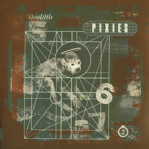 Pixies — Doolittle (1989). The album that connected post-punk noise to college radio to Kurt Cobain's admiration and through him to everything that came after. "Debaser," "Monkey Gone to Heaven," "Gouge Away" — still as strange as they were.